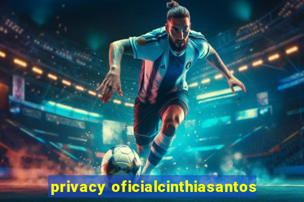 privacy oficialcinthiasantos